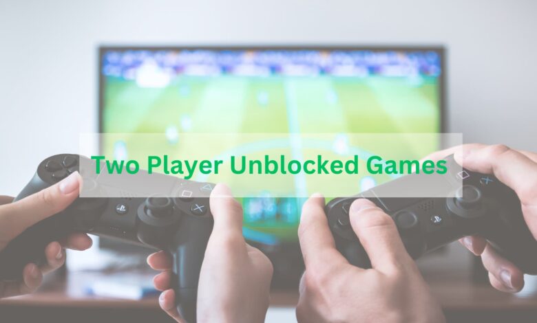 Two Player Unblocked Games